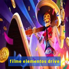 filme elementos drive